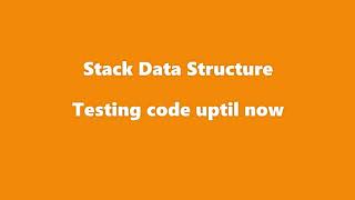 Stack - Stack Code | Testing Code for peeking, finding size and checking empty or full for stack