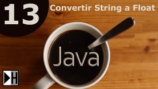 Convertir String a float en Java [Curso Java NetBeans] [13/33]