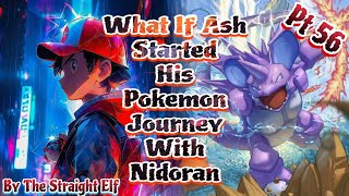 What If Ash Started His Pokemon Journey With Nidoran Part 56//The Straight Elf//