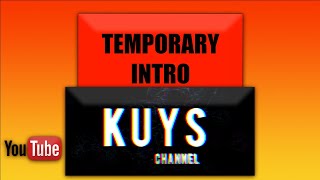 TEMPORARY VLOG INTRO | KUYS