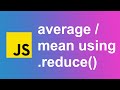 Calculate mean/average using .reduce() | JavaScript Fundamentals
