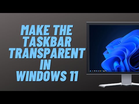 How to make Windows 11 taskbar completely transparent