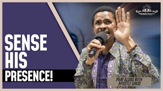 BEGIN TO SENSE GOD'S PRESENCE l APOSTLE DAVID