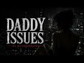 The Neighbourhood - Daddy Issues (Dark Female Version)