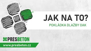 PRESBETON - Pokládka dlažby OAK