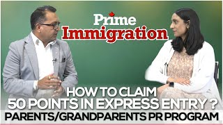 HOW TO CLAIM 50 POINTS IN EXPRESS ENTRY TO CANADA? ||  PARENTS / GRANDPARENTS APPLICATIONS !!