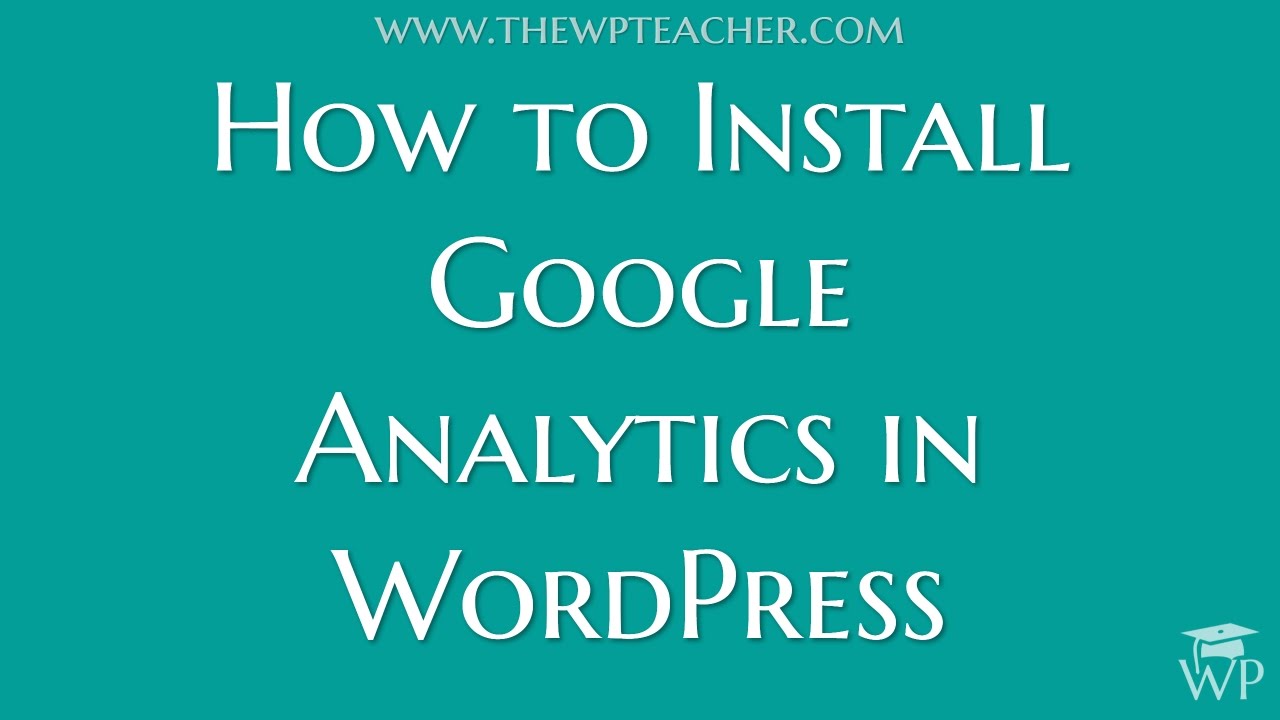 3 Easy Ways To Install Google Analytics In WordPress - YouTube