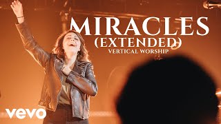 Vertical Worship - Miracles (Live) [Extended]