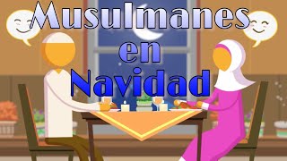 Los musulmanes en Navidad