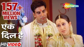 Ek Dil Hai (HD) | Ek Rishtaa: The Bond Of Love Song | Akshay Kumar | Karishma Kapoor | Romantic