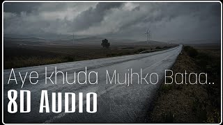 @mobipie6936 aye khuda mujhko bataa full song 8d audio |paathshaala|salim sulaiman songs|