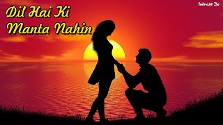 Dil hai ki manta nahin | Full Song with Lyrics