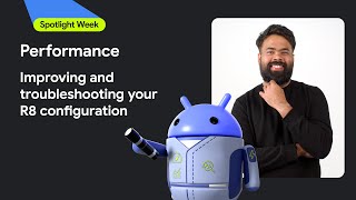 How to debug and troubleshoot R8 optimizer | Spotlight Week