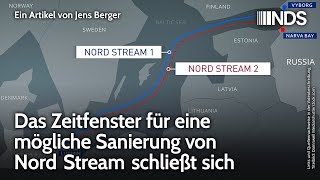 Das Zeitfenster für eine mögliche Sanierung von Nord Stream schließt sich | Jens Berger | NDS