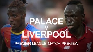 Crystal Palace v Liverpool - Premier League Match Preview