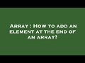Array : How to add an element at the end of an array?