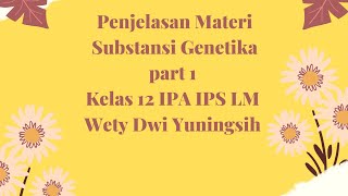 Video Penjelasan Bab Substansi Genetika part 1 Kelas 12 IPA IPS LM