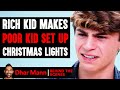 Rich Kid Makes POOR KID Set Up CHRISTMAS LIGHTS (Behind The Scenes) | Dhar Mann Studios