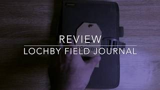 Lochby Field Journal Review