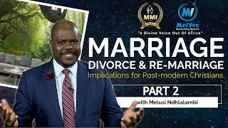 Marriage and Divorce (PART 2) || with Melusi Ndhlalambi   🔥STRAIGHT TESTIMONY)🔥