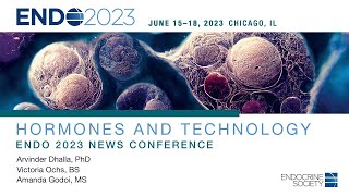 Hormones and Technology:  ENDO 2023 Press Conference