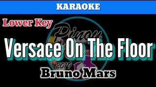 Versace On The Floor by Bruno Mars (Karaoke : Lower Key)