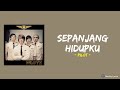 Pilot - Sepanjang Hidupku (Lirik Lagu)