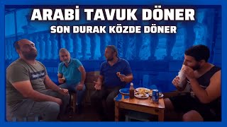 SADECE BİZDE VAR!!! ARABİ TAVUK DÖNER!!! SON DURAK KÖZDE DÖNER