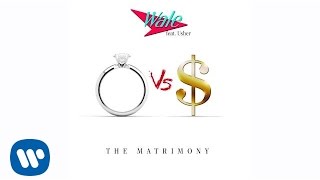 Wale Ft. Usher - Matrimony (Official Audio)