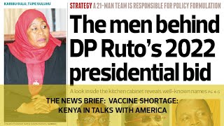 The News Brief: Vaccine shortage: Kenya in talks with America