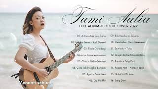 Full Album Tami Aulia 2022 | Antara Ada Dan Tiada, Melukis Senja