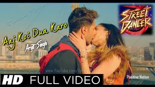 Aaj Koi Dua Karo Mere Liye (Full Video Song) : Arijit Singh | Street Dancer 3D | Audio | 2020