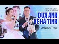 Đưa Anh Về Hà Tĩnh - LÊ NGỌC THÚY hát tặng Chồng Tiến sĩ DANE TRƯƠNG trong Ngày Cưới