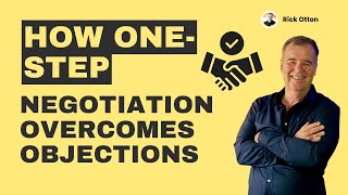 How One-Step Negotiation  overcomes objections | Rick Otton