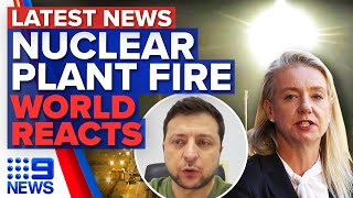 Shelling sparks fire at Ukrainian nuclear plant, world leaders condemn the attack | 9 News Australia