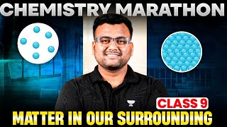 Matter In Our Surroundings | CBSE Class 9 Chemistry | Marathon Series | Kumar Bhaiya