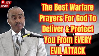 WARNING! The Best Warfare Prayers For God To Deliver & Protect You From EVERY EVIL ATTACK