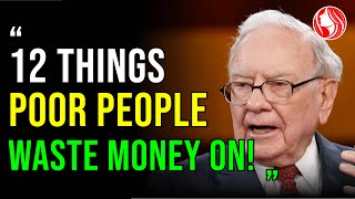 Warren Buffett :"12 Things POOR People Waste Money On!" financial independence , financial education