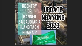 RE ENTRY OR BANNED SA SAUDI ARIA ILANG TAON NGA BA,?