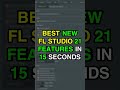 FL STUDIO 21 BETA | BEST FEATURES #flstudio #flstudio21