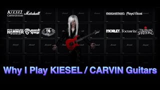 Why I Play Kiesel / Carvin Guitars