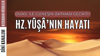 Hz Yuşa'nın Hayatı ve Mucizeleri