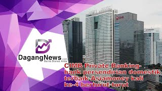 CIMB Private Banking - bank persendirian domestik terbaik Asiamoney kali ke-4 berturut turut