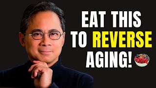 I Eat TOP 3 FRUITS to REVERSE Aging! Dr. William Li