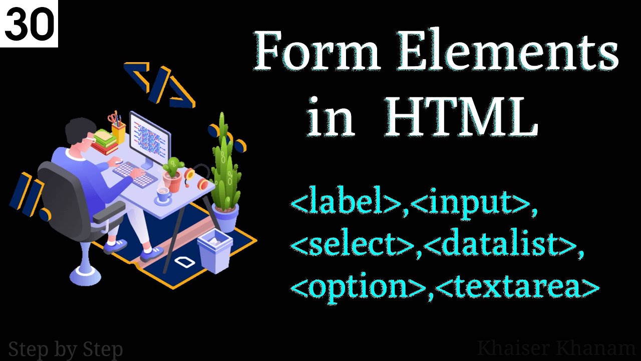 #30. Basic Form Elements In HTML || Select, Textarea, Datalist, Input ...