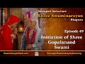 E49 - Initiation of Shree Gopalanand Swami