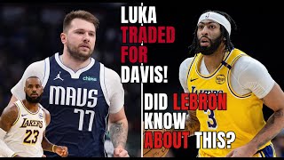 Luka Doncic traded for Davis! Did Lebron know about this?