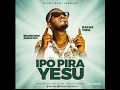 ipor pira yesu by rakas topa