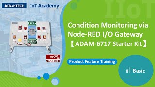 [IoT Academy] Easy Condition Monitoring via Node-RED I/O Gateway | ADAM-6717 Starter Kit