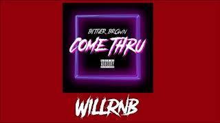 Bitner Brown - Come Thru (Prod.EDY)